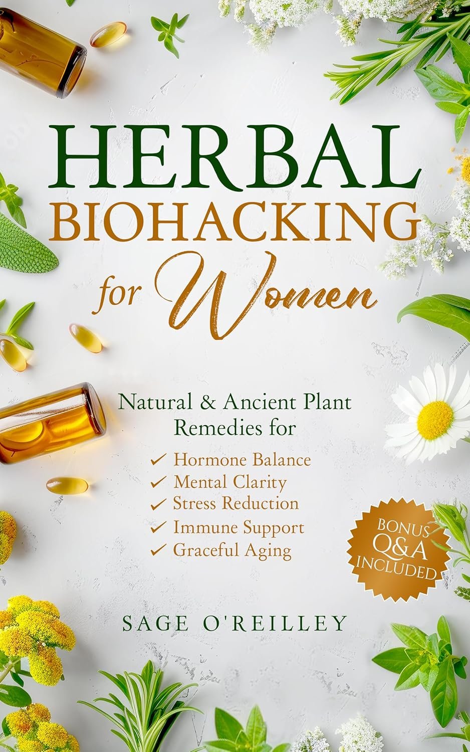 Herbal Biohacking for Women: Natural & Ancient Plant Re...